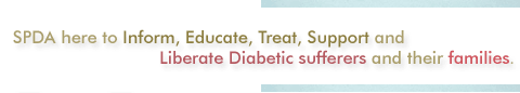 SPDA here to Inform, Educate, Treat, Support and Liberate Diabetic sufferers and their families.